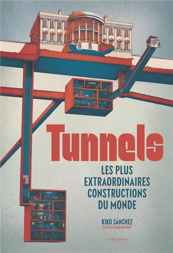 TUNNELS : LES PLUS EXTRAORDINAIRES CONSTRUCTIONS DU MONDE - SANCHEZ KIKO - MARTINIERE BL