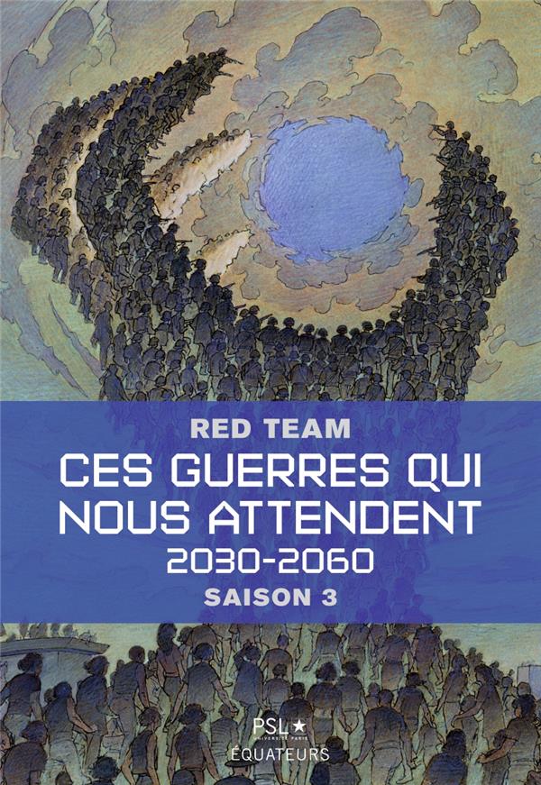 CES GUERRES QUI NOUS ATTENDENT TOME 3 - LA RED TEAM/PLS - DES EQUATEURS