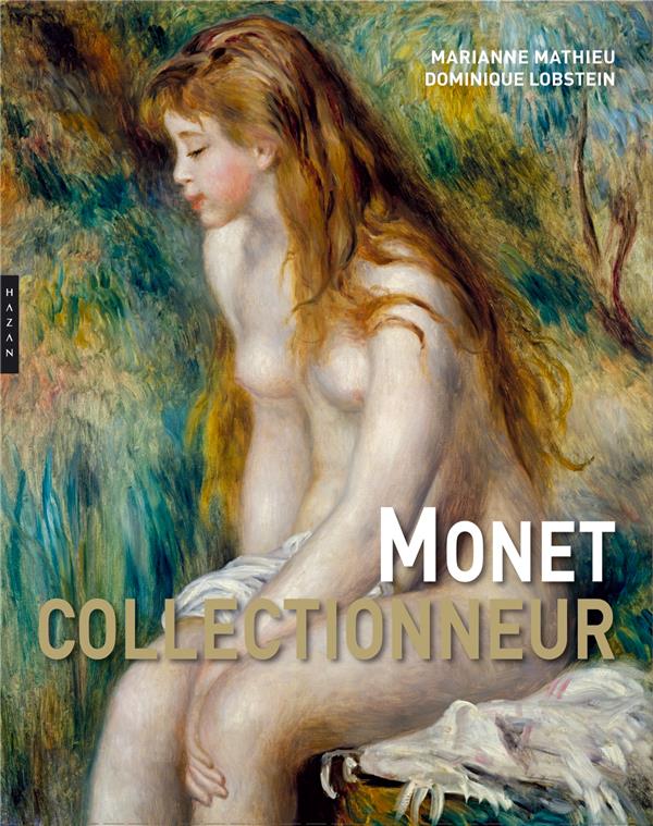 MONET. COLLECTIONNEUR - MATHIEU/LOBSTEIN - Hazan MONET. COLLECTIONNEUR - MATHIEU/LOBSTEIN - Hazan
