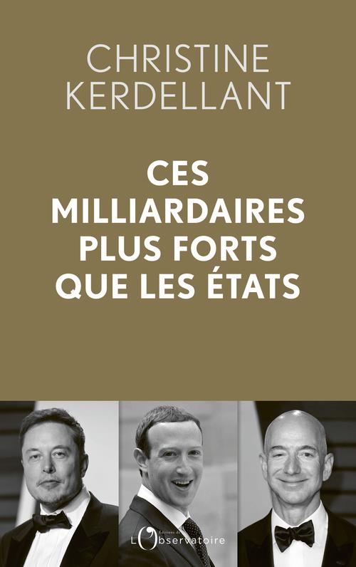 CES MILLIARDAIRES PLUS FORTS QUE LES ETATS - KERDELLANT - L'OBSERVATOIRE