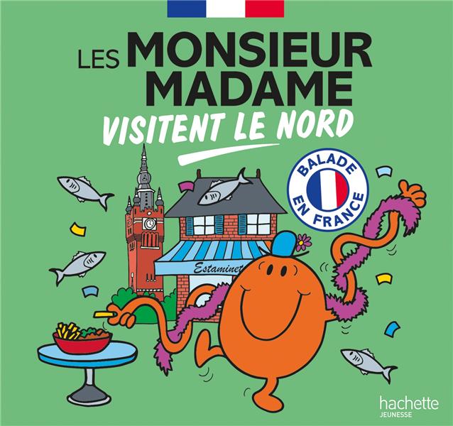 BALADE EN FRANCE  -  LES MONSIEUR MADAME VISITENT LE NORD - SANRIO - HACHETTE