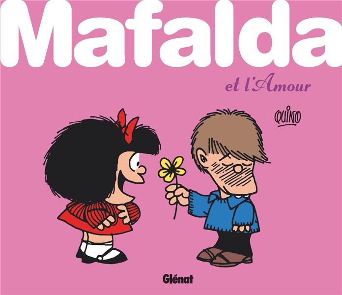 QUINO - MAFALDA ET L'AMOUR - QUINO - GLENAT