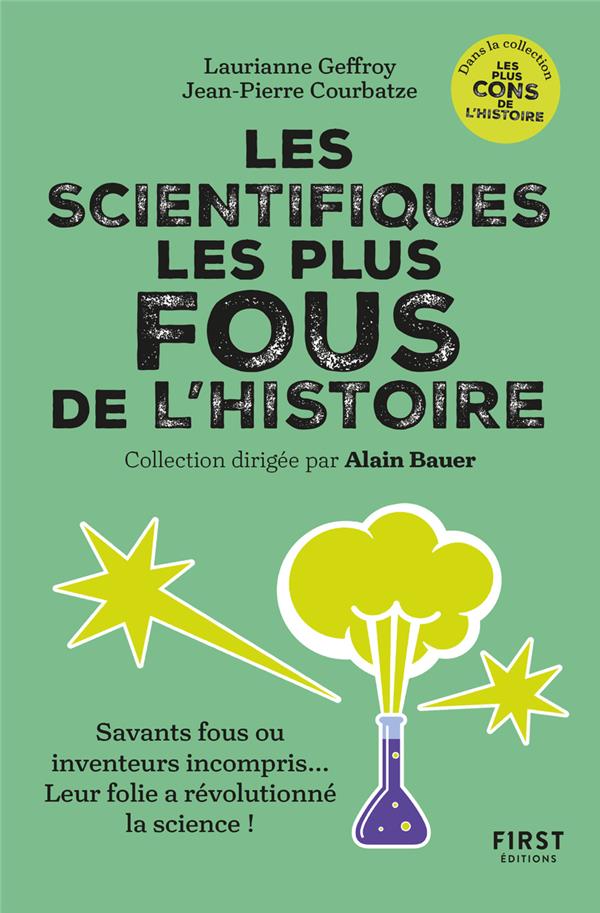 LES SCIENTIFIQUES LES PLUS FOUS DE L'HISTOIRE - GEFFROY/JP COURBATZE - FIRST