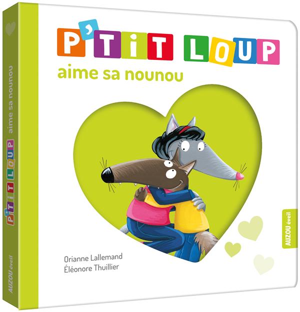 P'TIT LOUP AIME SA NOUNOU - LALLEMAND/PUYO - PHILIPPE AUZOU