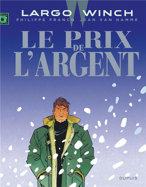 LARGO WINCH TOME 13 : LE PRIX DE L'ARGENT - VAN HAMME JEAN - Dupuis