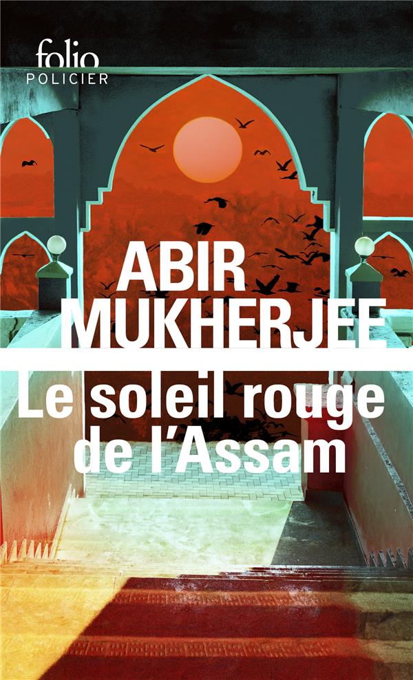 LE SOLEIL ROUGE DE L'ASSAM - UNE ENQUETE DU CAPITAINE SAM WYNDHAM - MUKHERJEE - GALLIMARD