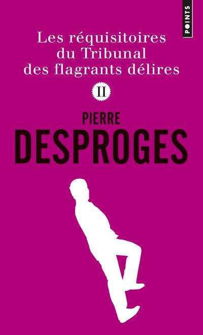 LES REQUISITOIRES DU TRIBUNAL DES FLAGRANTS DELIRES T.2 - DESPROGES PIERRE - POINTS