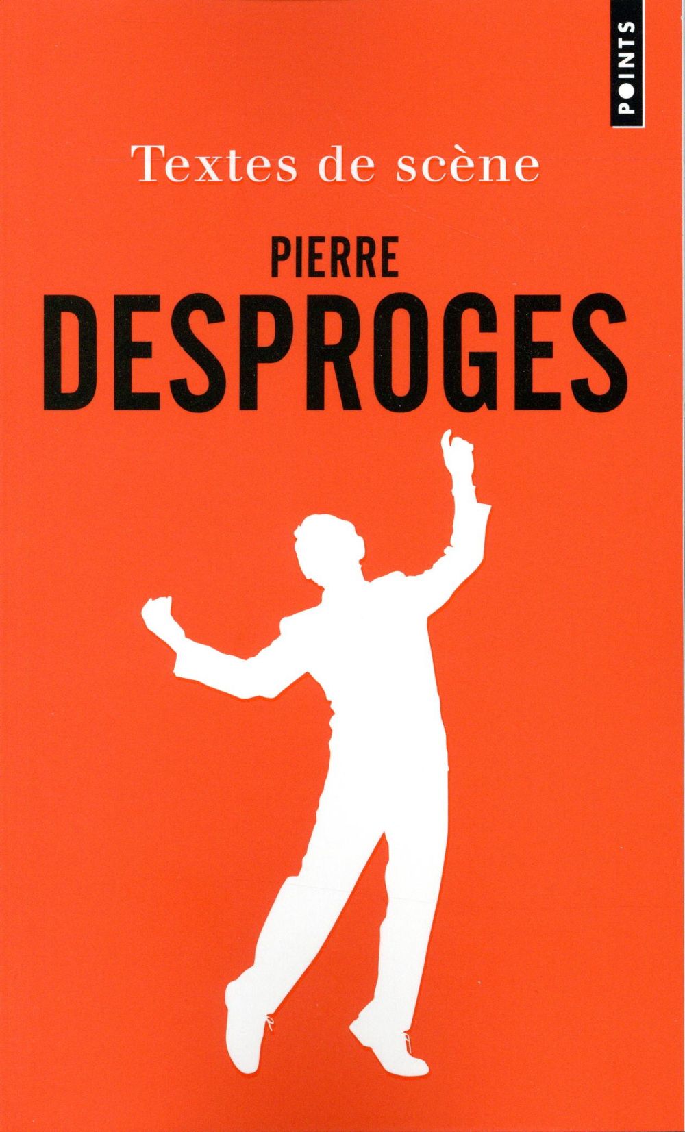 TEXTES DE SCENE - DESPROGES PIERRE - Points