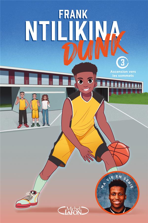 DUNK TOME 3 : ASCENSION VERS LES SOMMETS - NTILIKINA  FRANK - MICHEL LAFON