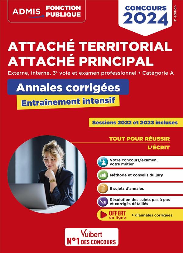 CONCOURS ATTACHE TERRITORIAL : CATEGORIE A  -  ANNALES CORRIGEES  -  ENTRAINEMENT INTENSIF  -  EXTERNE, INTERNE, 3E VOIE ET EXAMEN PROFESSIONNEL  -  CONCOURS (EDITION 2024) - BELLEGO OLIVIER - VUIBERT