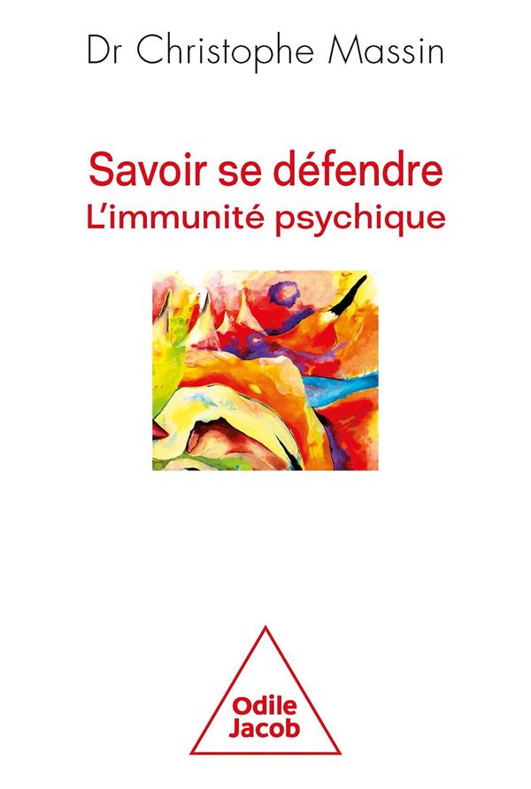 SAVOIR SE DEFENDRE : L'IMMUNITE PSYCHIQUE - MASSIN - JACOB