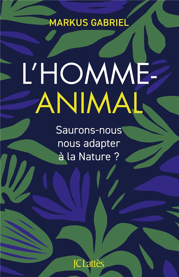 L'HOMME ANIMAL : SAURONS-NOUS ADAPTER A LA NATURE ? - GABRIEL - CERF