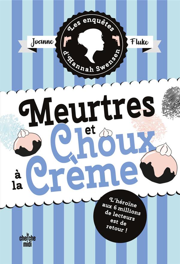 LES ENQUETES D'HANNAH SWENSEN TOME 10 : MEURTRES ET CHOUX A LA CREME - FLUKE - LE CHERCHE MIDI