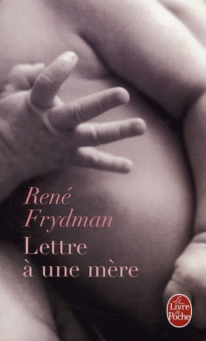 LETTRE A UNE MERE - FRYDMAN RENE - LGF/Livre de Poche