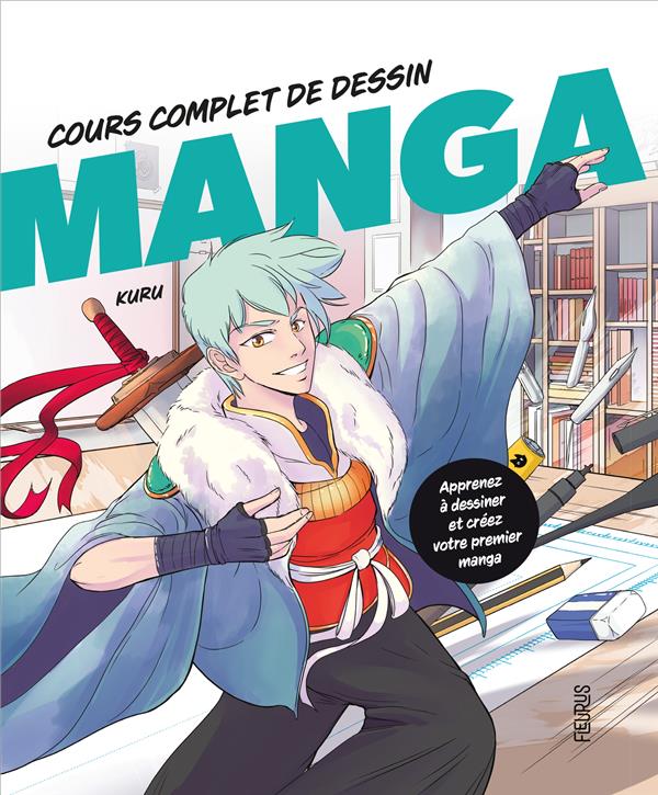 COURS COMPLET DE DESSIN MANGA - KURU - FLEURUS