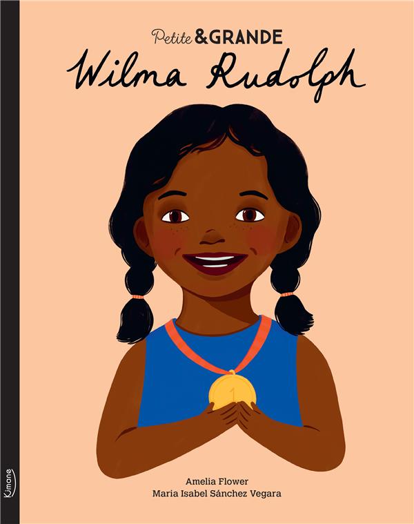 PETITE et GRANDE : WILMA RUDOLPH - SANCHEZ VEGARA - KIMANE