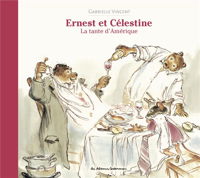 ERNEST ET CELESTINE : LA TANTE D'AMERIQUE - VINCENT GABRIELLE - CASTERMAN