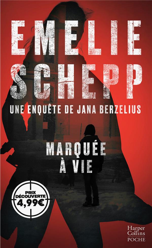 UNE ENQUETE DE JANA BERZELIUS TOME 1 : MARQUEE A VIE - SCHEPP EMELIE - HARPERCOLLINS