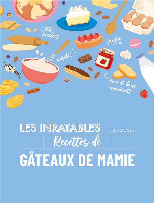 LES INRATABLES : RECETTES DE GATEAUX DE MAMIE - COLLECTIF - LAROUSSE