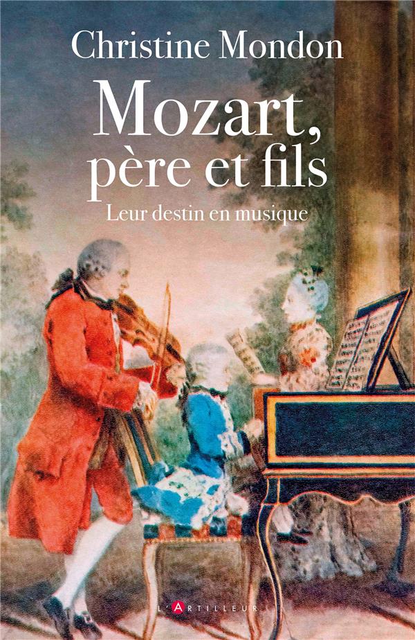 MOZART, PERE ET FILS : LEUR DESTIN EN MUSIQUE - MONDON CHRISTINE - EDITIONS DU TOUCAN