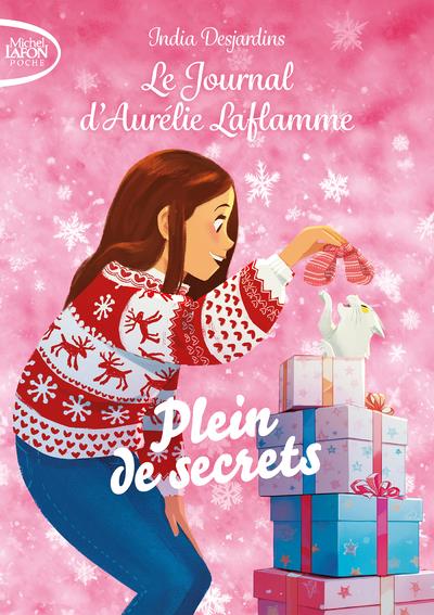 LE JOURNAL D'AURELIE LAFLAMME TOME 7 : PLEIN DE SECRETS - DESJARDINS INDIA - LAFON POCHE