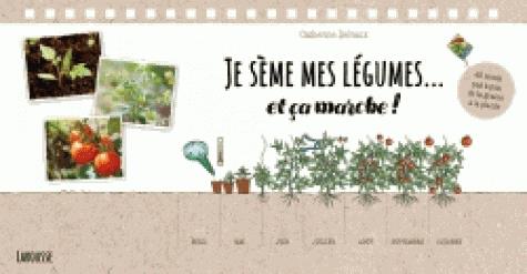 JE SEME MES LEGUMES... ET CA MARCHE ! - DELVAUX CATHERINE - LAROUSSE