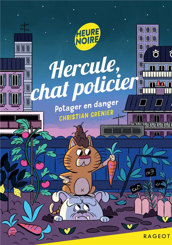 HERCULE, CHAT POLICIER T.10 : POTAGER EN DANGER - GRENIER CHRISTIAN - RAGEOT