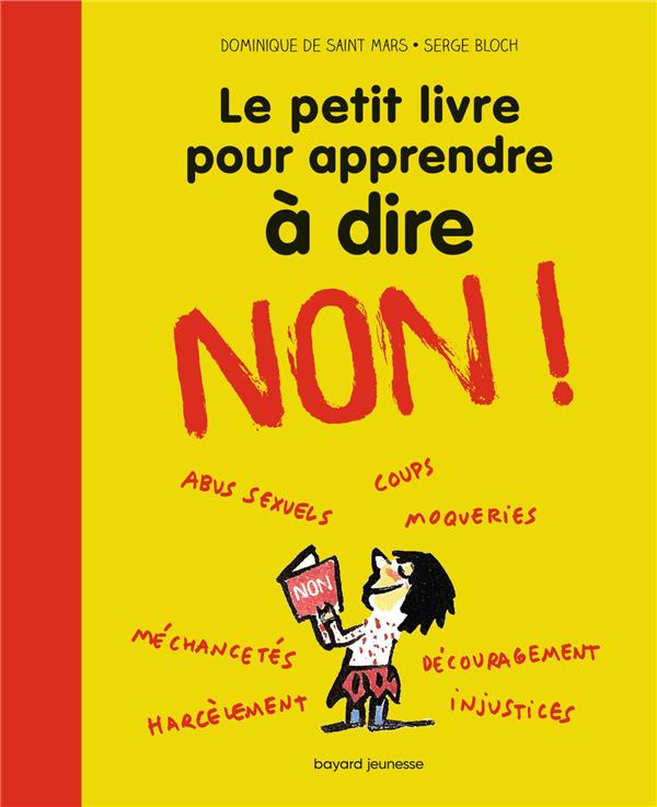 LE PETIT LIVRE POUR APPRENDRE A DIRE NON ! - SAINT MARS/BLOCH - Bayard Jeunesse