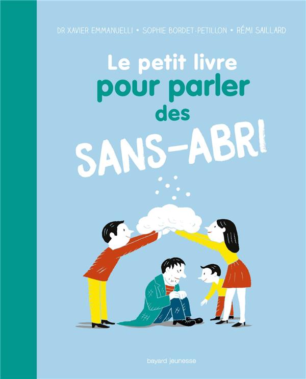 LE PETIT LIVRE POUR PARLER DES SANS-ABRI - BORDET - PETILLON - BAYARD JEUNESSE