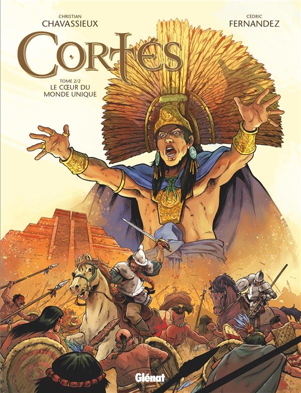 CORTES - TOME 02 - LE COEUR DU MONDE UNIQUE - CHAVASSIEUX  CHRISTIAN  - GLENAT