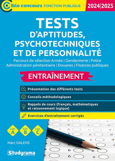 TESTS D'APTITUDES, PSYCHOTECHNIQUES ET DE PERSONNALITE : ENTRAINEMENT  -  CATEGORIES A,B, C (EDITION 2024/2025) - DALENS MARC - STUDYRAMA