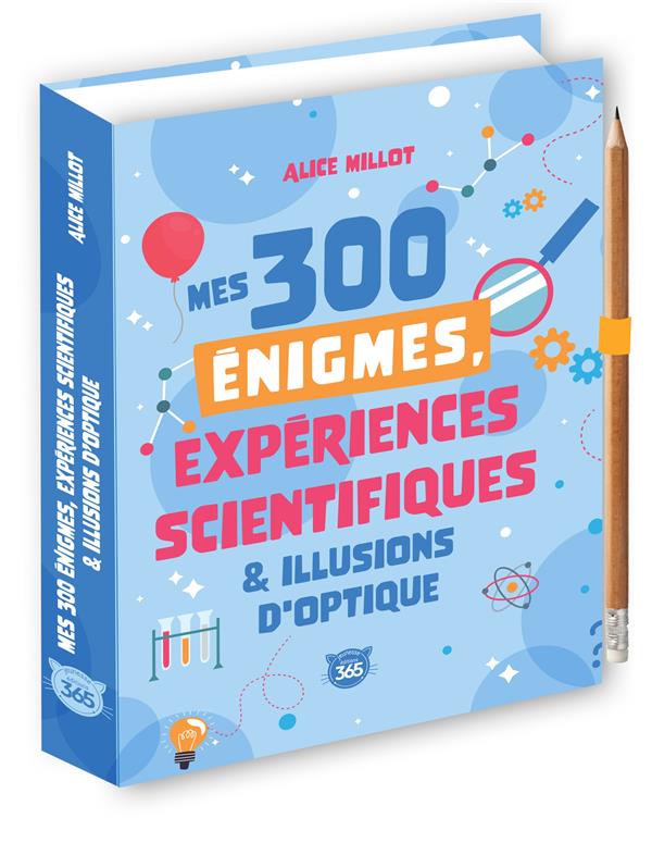 MES 300 ENIGMES, EXPERIENCES SCIENTIFIQUES et ILLUSIONS D'OPTIQUE - MILLOT ALICE - 365 PARIS