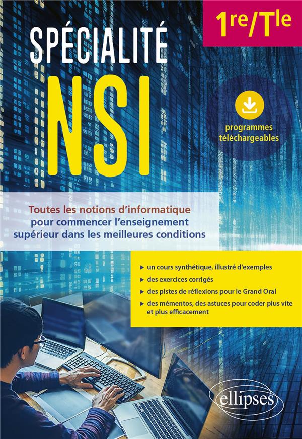 SPECIALITE NSI - 1RE/TLE - TOUTES LES NOTIONS D'INFORMATIQUE POUR COMMENCER L'ENSEIGNEMENT SUPERIEUR - VARLOT NICOLAS - ELLIPSES MARKET