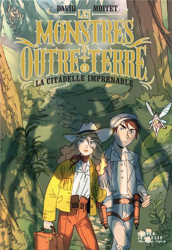 LES MONSTRES D'OUTRE-TERRE TOME 2 : LA CITADELLE IMPRENABLE - MOITET/DICATALDO - DIDIER