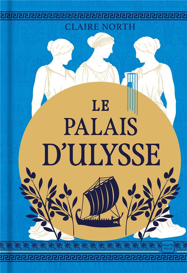 LE CHANT DES DEESSES TOME 2 : LE PALAIS D'ULYSSE - NORTH - HAUTEVILLE