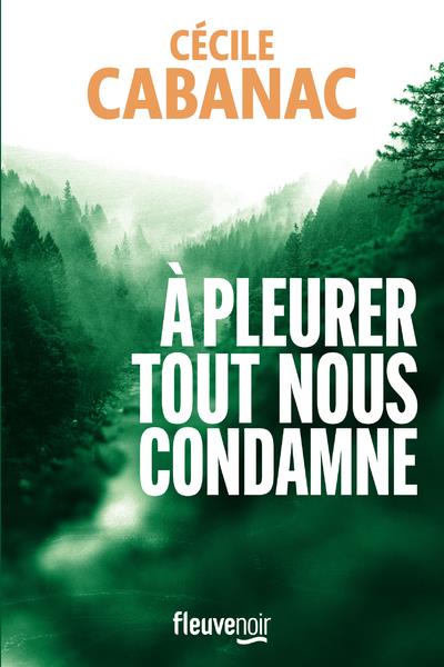 À PLEURER TOUT NOUS CONDAMNE - CABANAC CECILE - FLEUVE NOIR