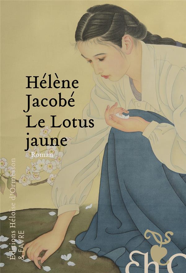 LE LOTUS JAUNE - JACOBE HELENE - H D ORMESSON