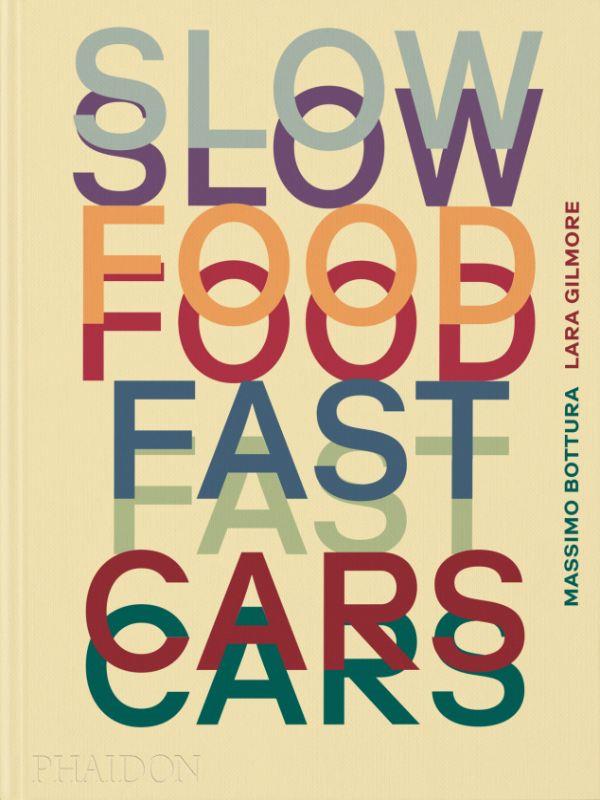 SLOW FOOD FAST CARS : CASA MARIA LUIGIA  -  HISTOIRES ET RECETTES - BOTTURA MASSIMO - NC