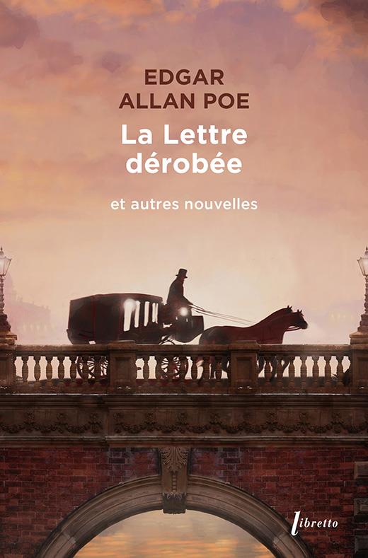 LA LETTRE DEROBEE  -  ET AUTRES NOUVELLES - POE EDGAR ALLAN - LIBRETTO