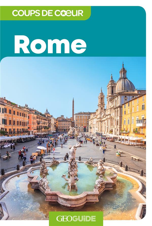 GEOGUIDE COUPS DE COEUR : ROME - COLLECTIF - Gallimard-Loisirs