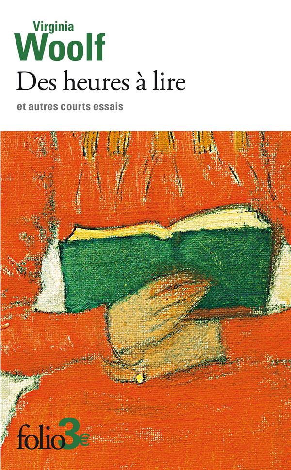 DES HEURES A LIRE ET AUTRES COURTS ESSAIS - WOOLF - GALLIMARD