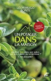 UN POTAGER BIO DANS LA MAISON - BONTE/PIC LELIEVRE - MAMAEDITIONS