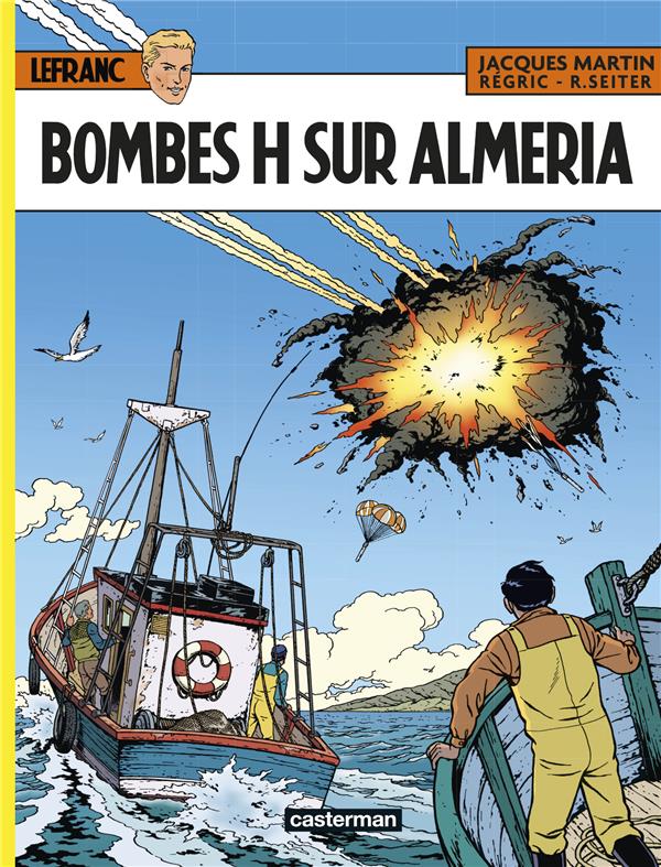 LEFRANC TOME 35 : BOMBES H SUR ALMERIA - REGRIC/MARTIN/SEITER - CASTERMAN