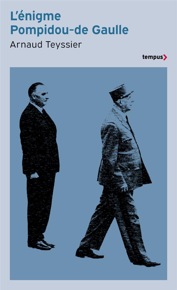 L'ENIGME POMPIDOU-DE GAULLE - TEYSSIER ARNAUD - PERRIN