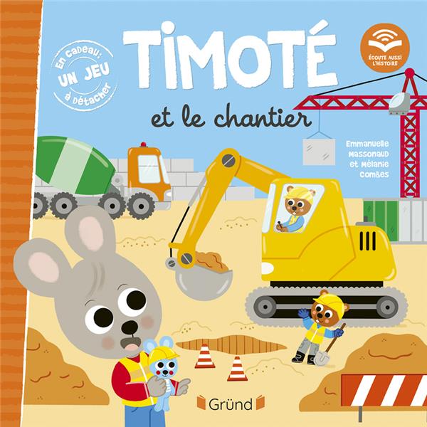 TIMOTE ET LE CHANTIER : ECOUTE AUSSI L'HISTOIRE - MASSONAUD/COMBES - GRUND