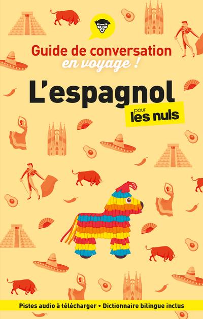 GUIDE DE CONVERSATION EN VOYAGE ! L'ESPAGNOL POUR LES NULS (6E EDITION) - TARRADAS-AGEA DAVID - FIRST GUIDE DE CONVERSATION EN VOYAGE ! L'ESPAGNOL POUR LES NULS (6E EDITION) - TARRADAS-AGEA DAVID - FIRST