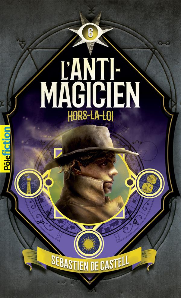 L'ANTI-MAGICIEN TOME 6 : HORS-LA-LOI - CASTELL/TAYLOR - GALLIMARD