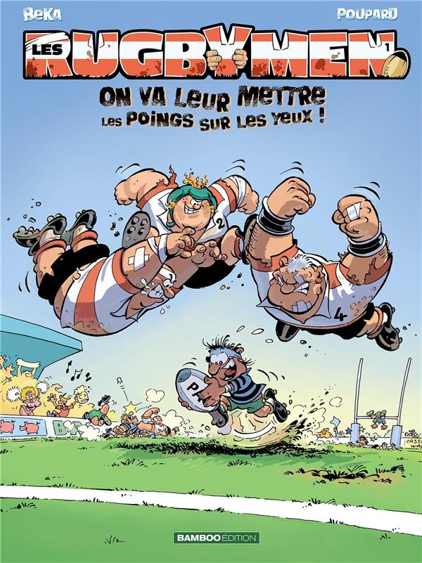 LES RUGBYMEN TOME 1 : ON VA LEUR METTRE LES POINGS SUR LES YEUX ! - FRECON/BEKA/POUPARD - BAMBOO