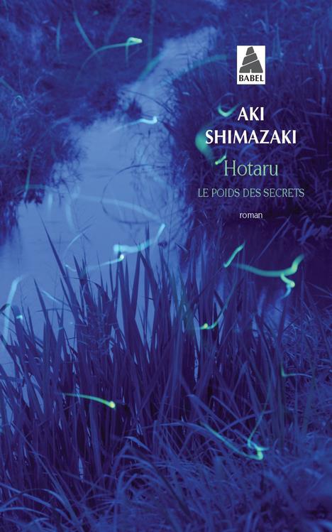 LE POIDS DES SECRETS TOME 5 : HOTARU - SHIMAZAKI AKI - ACTES SUD