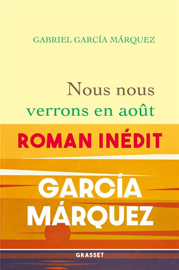 NOUS NOUS VERRONS EN AOUT - GARCIA MARQUEZ G. - GRASSET